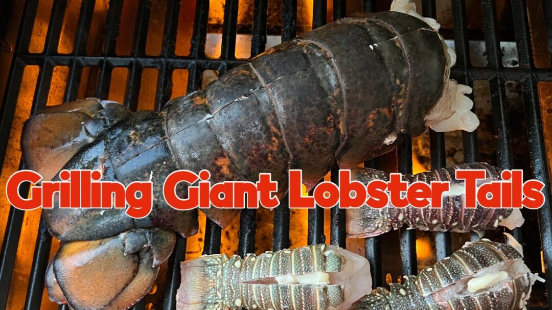 Grilling Giant Lobster Tails